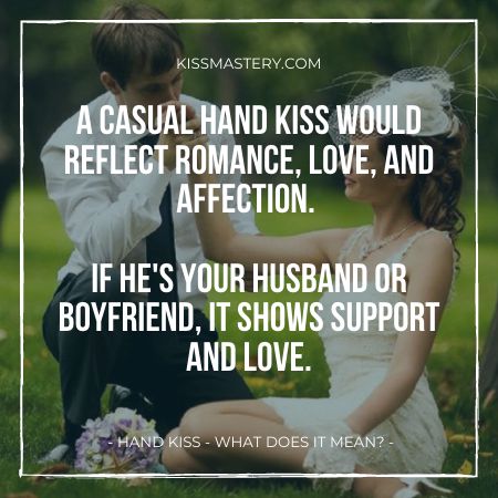 A hand kiss may show romance, love and support