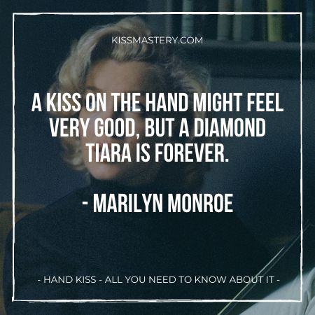 Hand Kiss - A kiss on hand feels good but diamond tiara is forever.