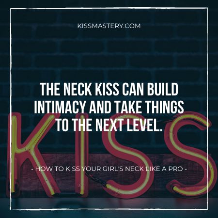 how to kiss your girl neck like a pro 