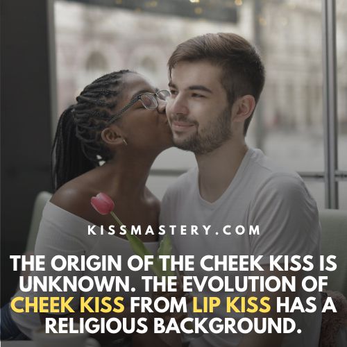 The origins of cheek kiss are not known but the evolution has a religious background.