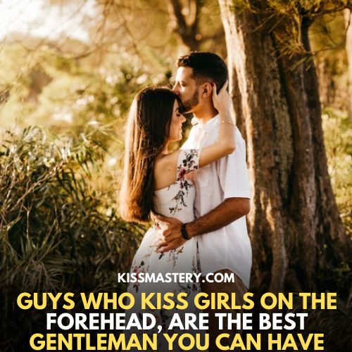 forehead kiss - best gentleman ever