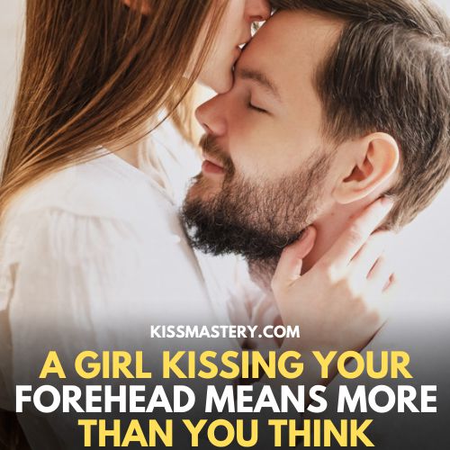 forehead kiss - girl kiss means so much more