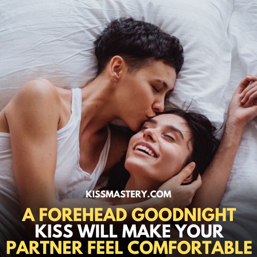 give your partner goodnight forehead kiss and spend time together